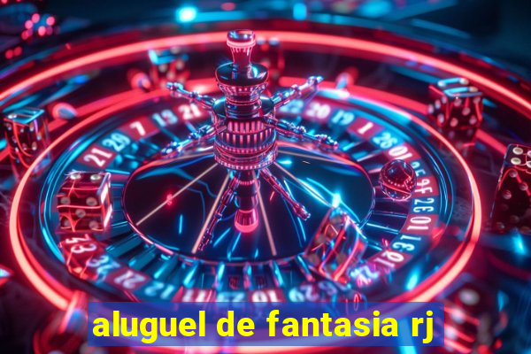 aluguel de fantasia rj